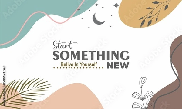 Fototapeta Start something new, abstract typography, motivational quotes, modern design slogan. Vector illustration,