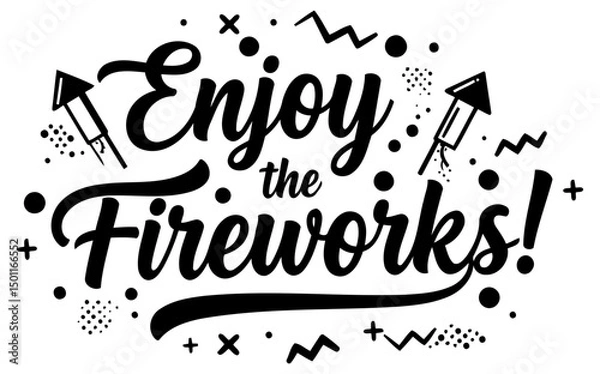 Obraz A graphic print featuring black text that says "Enjoy the Fireworks!" with stylized fireworks and design elements, perfect for apparel, home goods, or promotional materials.