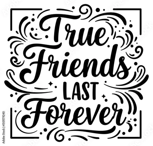 Obraz Motivational graphic design of inspirational quote about friendship. Elegant script lettering in a square frame with decorative flourishes.