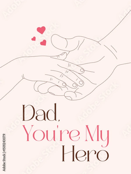 Obraz Father’s Day card with illustration of dad and child holding hands, with hearts and text “Dad, You’re My Hero”. Cute and emotional design for greeting cards and posters.