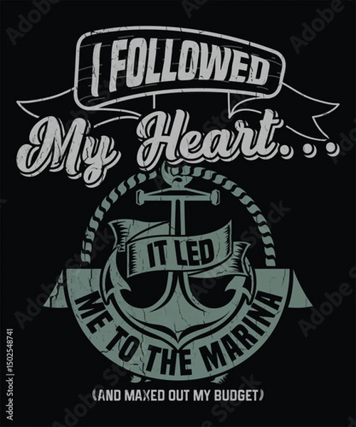Fototapeta I followed my heart… it led me to the marina (and maxed out my budget) graphic design