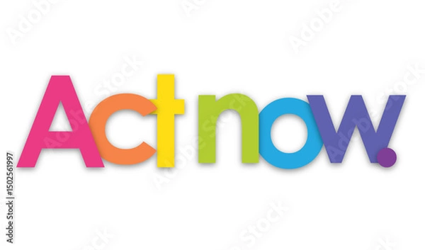 Obraz ACT NOW. colorful typography banner on transparent background