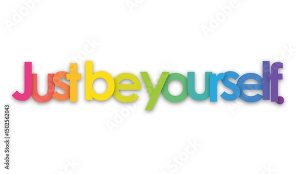 Obraz JUST BE YOURSELF. colorful typography banner on transparent background