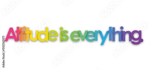 Obraz ATTITUDE IS EVERYTHING. colorful typography banner on transparent background