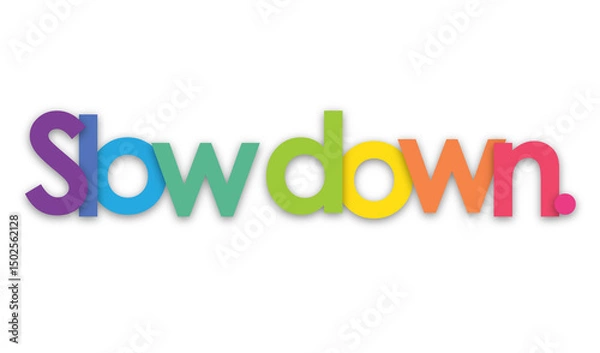 Obraz SLOW DOWN. colorful typography banner on transparent background