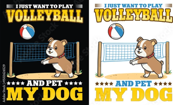 Obraz I Just Want To Play Volleyball And Pet My Dog