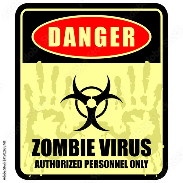 Fototapeta Danger, zombie virus, authorized personnel only, poster vector