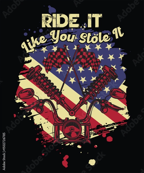 Obraz Ride It Like you Stole It Graphic Design