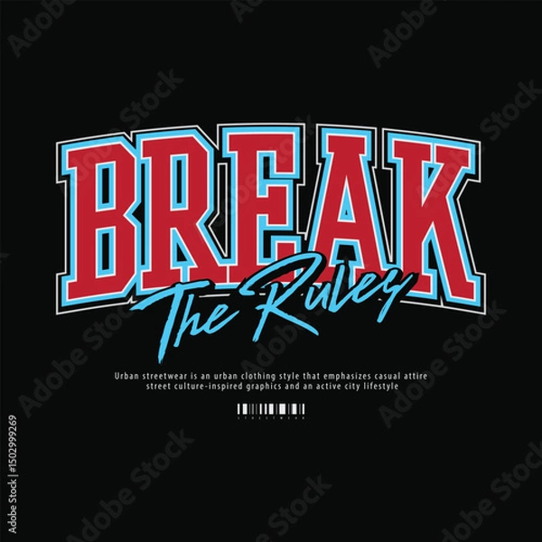 Obraz Break the rules. Casual Fashion Streetwear, Slogan Typography. for screen printing t-shirts, jackets