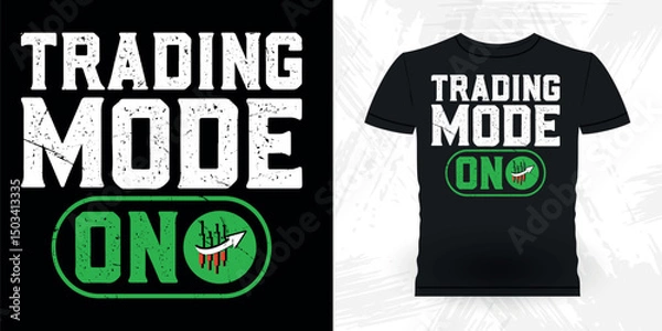 Obraz Trading Mode On Funny Trader Investor Trading T-shirt Design