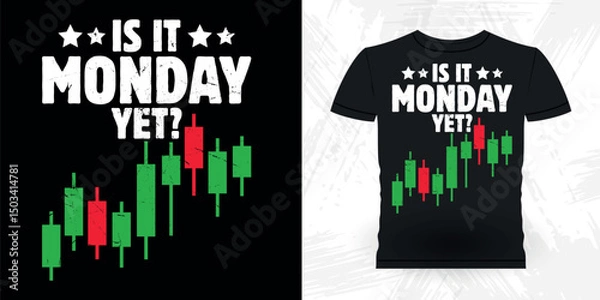 Obraz Is It Monday Yet Funny Trader Investor Trading T-shirt Design