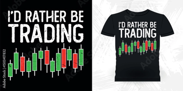 Obraz I'd Rather Be Trading Funny Trader Investor Trading T-shirt Design 