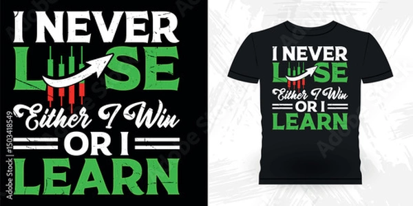 Obraz I Never Lose Either I Win Or I Learn Funny Trader Investor Trading T-shirt Design 