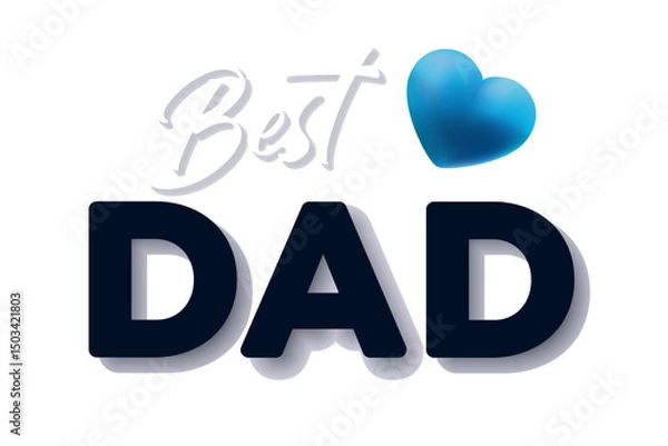 Fototapeta Happy Father's Day. Best Dad text with blue heart Fathers Day design element. Elegant lettering design isolated on transparent background.