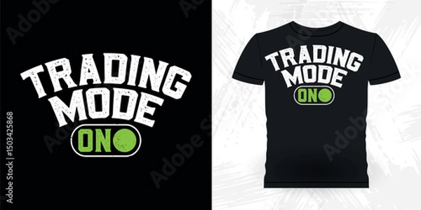Obraz Trading Mode On Funny Trader Investor Trading T-shirt Design 
