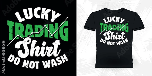 Obraz Lucky Trading Shirt Do Not Wash Funny Trader Investor Trading T-shirt Design 