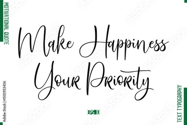 Fototapeta Make Happiness Your Priority Cursive Text Typography Motivational Statement