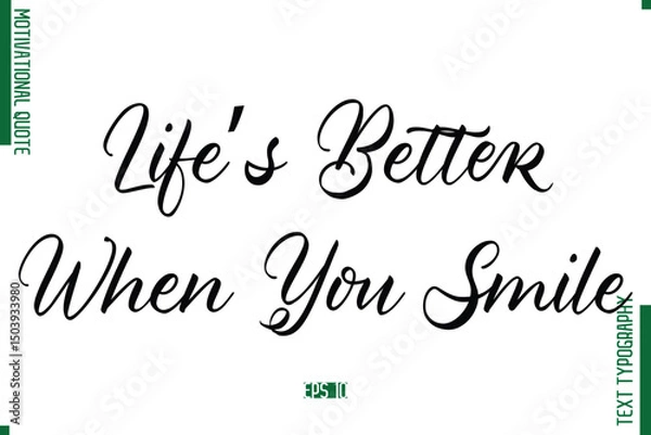 Fototapeta Life’s Better When You Smile Cursive Alphabetical Text Motivational Statement