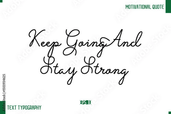 Fototapeta Keep Going And Stay Strong Stylish Handwritten Text Positive Life Quote Inscription