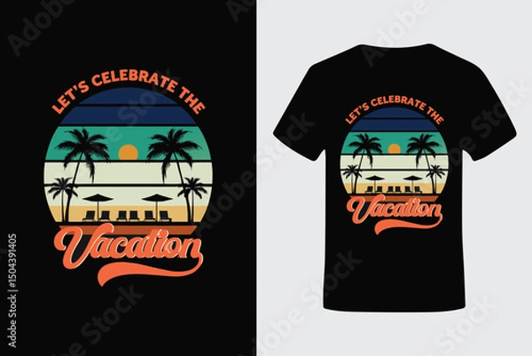 Obraz Let's celebrate the vacation Typography T-Shirt Design Vector Template