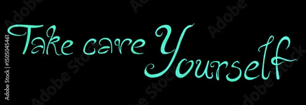 Fototapeta Lettering of word Take care Yourself. Blue color. Isolated on black background. Italic font, rounded lines, long swirling serifs of letters. Word Take care is smaller, placed above on the left.