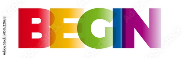 Fototapeta The word Begin. Vector banner with the text colored rainbow.