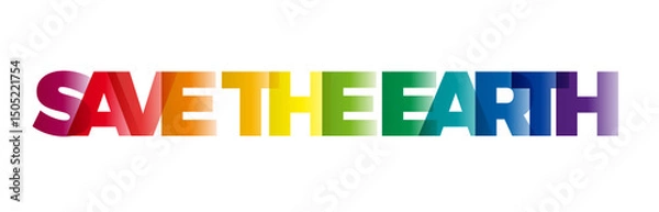 Fototapeta The word Save the Earth. Vector banner with the text colored rainbow.