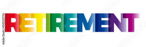 Fototapeta The word Retirement. Vector banner with the text colored rainbow.