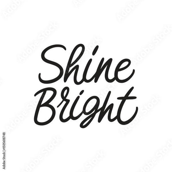 Fototapeta vector phrase written in expressive brush calligraphy "Shine bright"