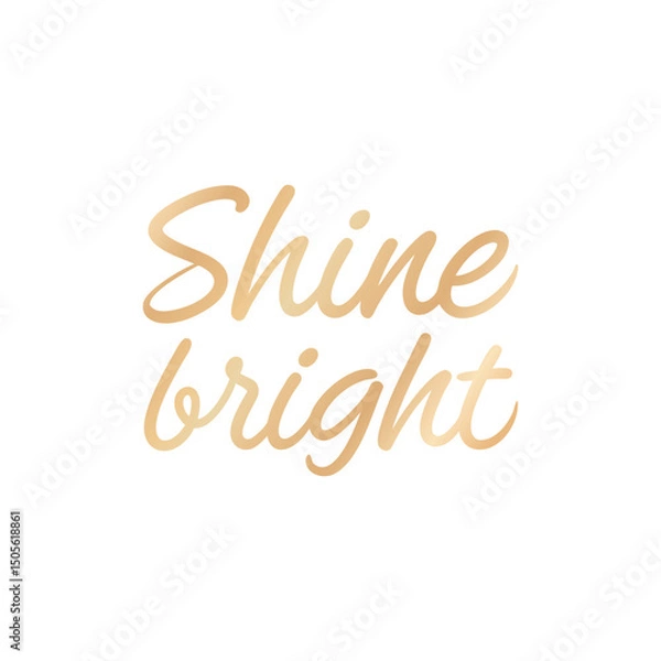 Obraz vector phrase written in expressive brush calligraphy "Shine bright"