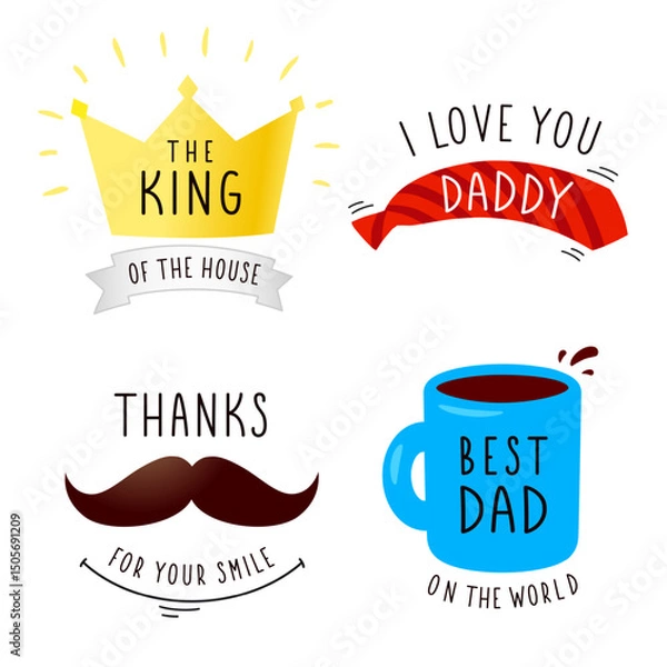 Fototapeta Assortment of decorative Father's day lable with crown, cup, mustache and tie. The King of the house, I love you Daddy, Best Dad on the world, Thanks for your smile. Vector illustration