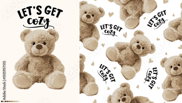 Obraz Cute teddy bear illustration with the slogan Let's get cozy.Teddy bear vector hand drawn illustration cute print design for kids.College themed, cute animal graphic print for textiles. Teddy bear art.