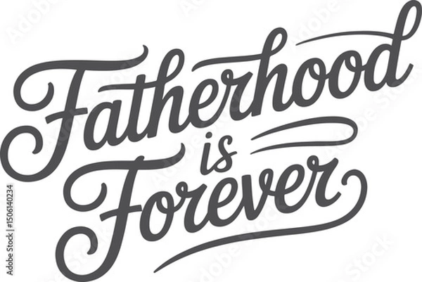 Fototapeta Fatherhood is forever elegant hand lettering typography design for fathers and related occasions