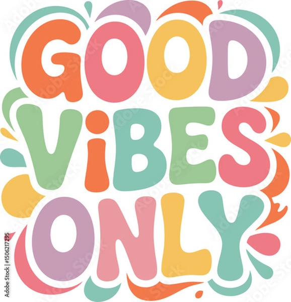 Obraz Colorful retro typography design featuring good vibes only positive message for encouragement