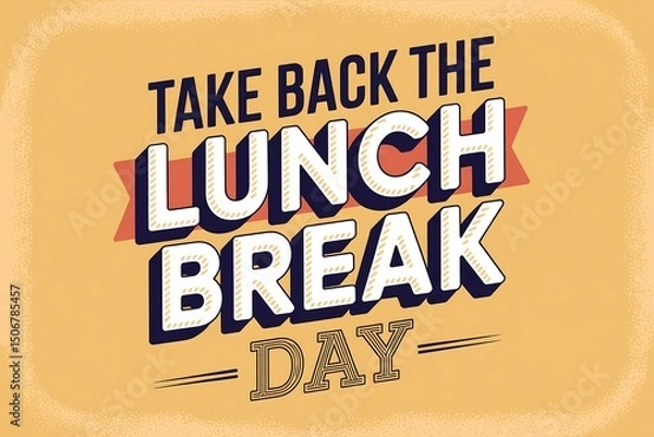 Obraz A retro styled poster promoting taking back the lunch break day on a yellow background