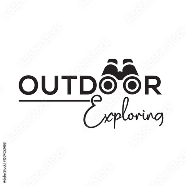 Fototapeta The phrase "Outdoor Exploring" embodies the thrill of stepping beyond the ordinary and immersing yourself in nature. Accompanied by a creative binocular design, it symbolizes the spirit of adventure, 