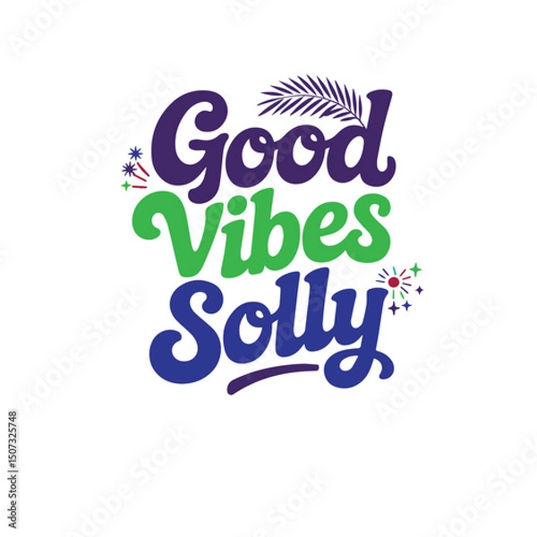 Obraz create a handwritten typography  of graphic T-shirt design text "Good Vibes  solly''