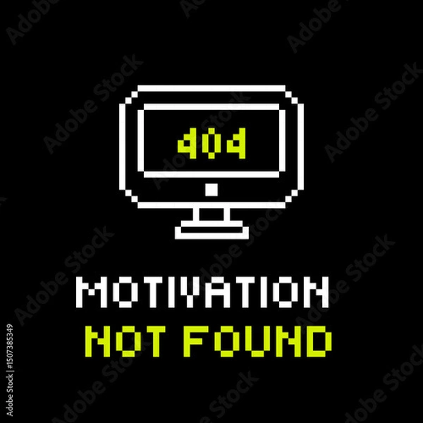 Fototapeta Pixel Art Sticker. 404 Motivation Not Found Caption with Retro Monitor. Funny Y2K Pixel Computer Error Design. Digital Lazy Mood Illustration for Tech Lovers. Futuristic style, T shirt, social media