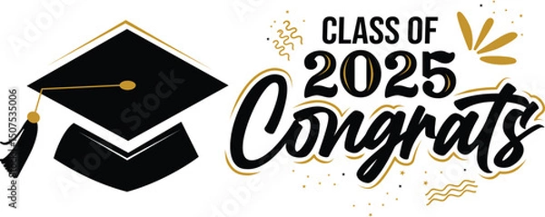 Fototapeta Class of 2025 Congrats greeting. Class of 2025 Congrats with Cap Gold and Black. Isolated concept for graduation design, card, poster. Congrats Graduated. Congratulating banner. 