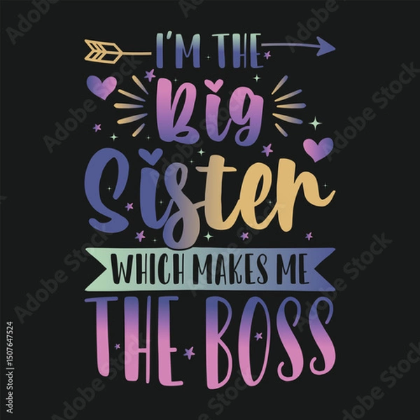 Obraz  I'm The Big Sister Which Makes Me The Boss Funny Sibling T Shirt Design