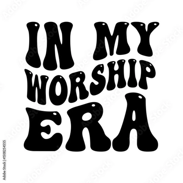 Obraz in my worship era groovy text