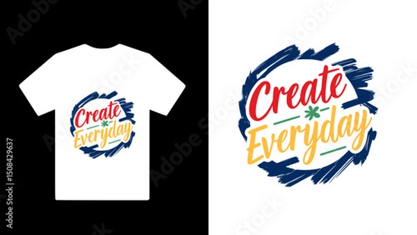 Obraz "Create Everyday" typography t shirt design