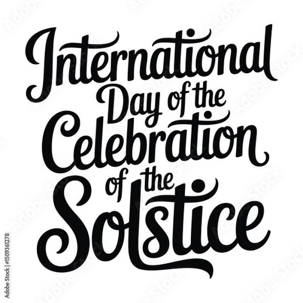 Fototapeta International Day of the Celebration of the Solstice A minimalist typography, calligraphy design silhouette vector illustration.