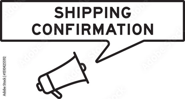 Fototapeta Megaphone icon with speech bubble in word shipping confirmation on white background