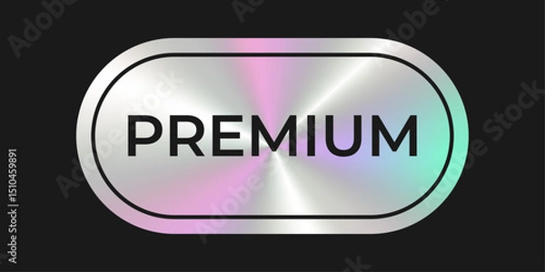 Obraz Premium label with chrome gradient and oval shape in holographic style. High quality metallic badge. Silver luxury icon, sticker. 