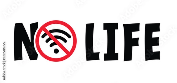 Obraz Slogan no life with ON or OFF symbol. no wifi internet. Symbol for ON is a straight line with an I and symbol for OFF is a round circle with an O sign. Offline day unplugged or unplug