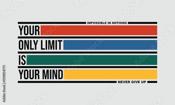 Fototapeta Your Only Limit Is Your Mind typography design.