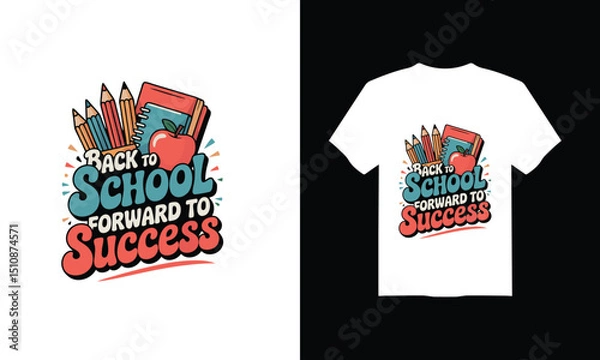 Obraz "Back to School, Forward to Success" t-shirt design ai generated.