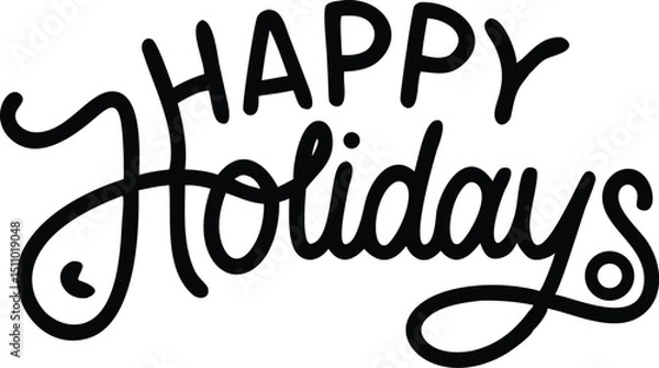 Fototapeta Happy Holidays Hand Lettered Calligraphy in Black Ink Style – Modern Vector Greeting Card Design Isolated on White Background for Seasonal and Winter Celebrations