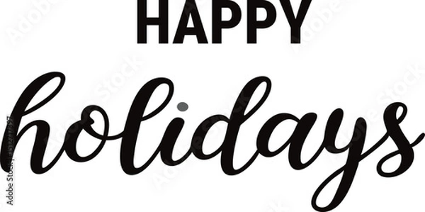 Fototapeta Minimal Happy Holidays typography, calligraphy, text, lettering, vector design, elegant black and white festive greeting vector illustration
